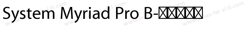 System Myriad Pro B字体转换